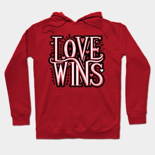 LOVE WINS - TYPOGRAPHY INSPIRATIONAL QUOTES Hoodie